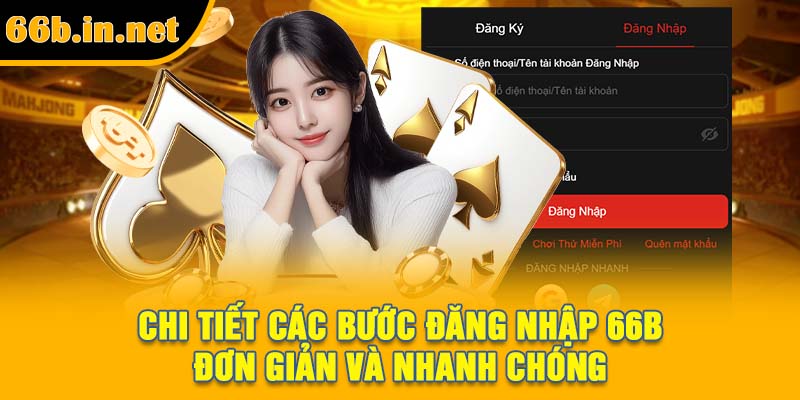 Chi tiết các bước đăng nhập 66B đơn giản và nhanh chóng
