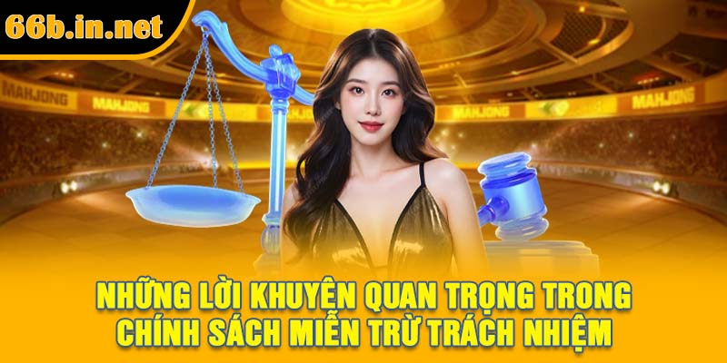 Những lời khuyên quan trọng trong chính sách miễn trừ trách nhiệm