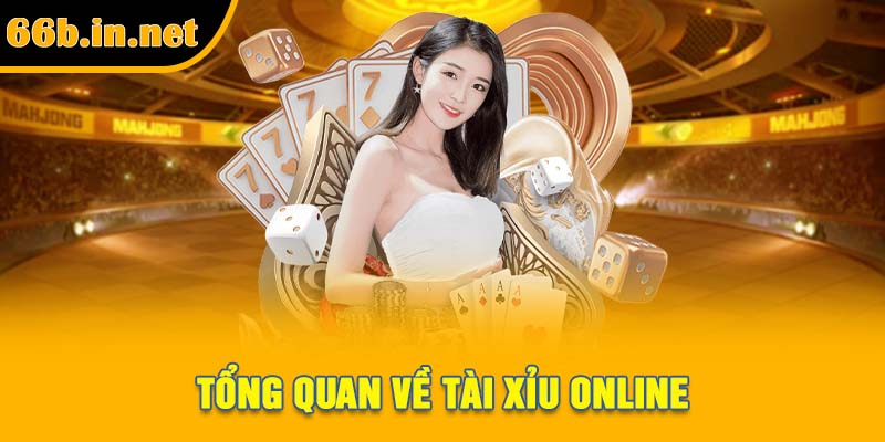 Tổng quan về tài xỉu online